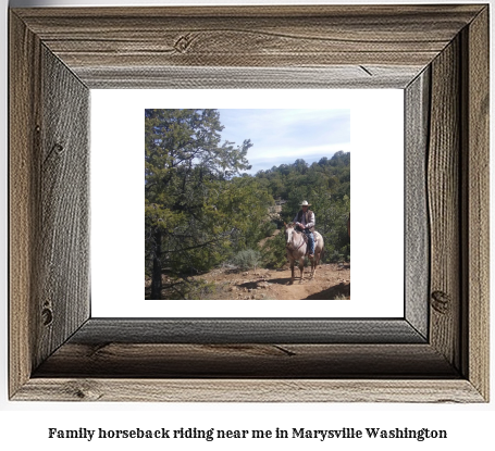 family horseback riding near me in Marysville, Washington